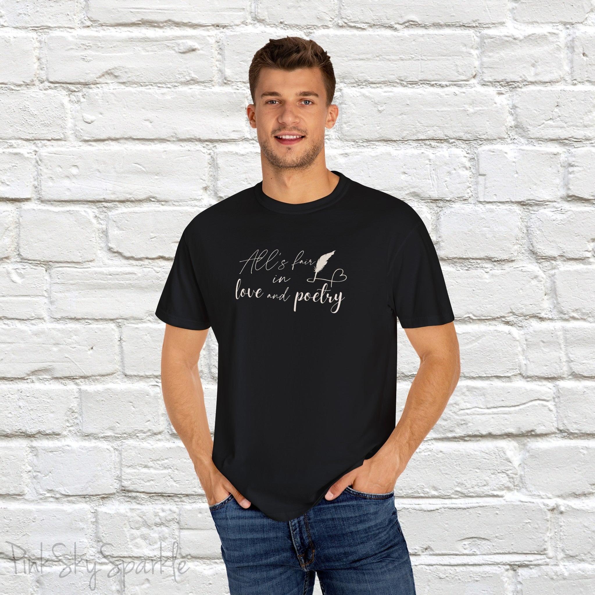 "All's fair in love and poetry" Unisex Comfort T-shirt