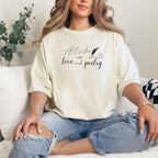 "All's fair in love and poetry" Unisex Comfort T-shirt