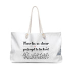 Be Kind Weekender Tote Bag