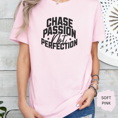 Chase Passion Not Perfection Unisex T-shirt