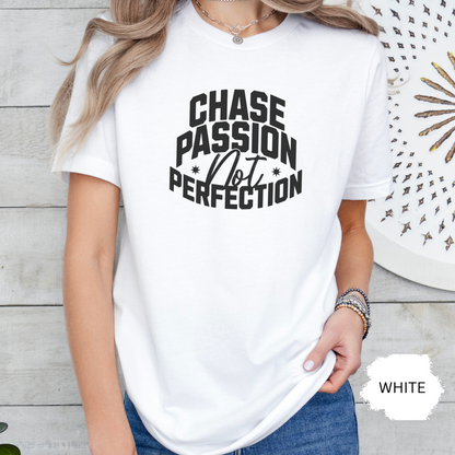 Chase Passion Not Perfection Unisex T-shirt