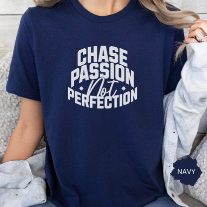 Chase Passion Not Perfection Unisex T-shirt