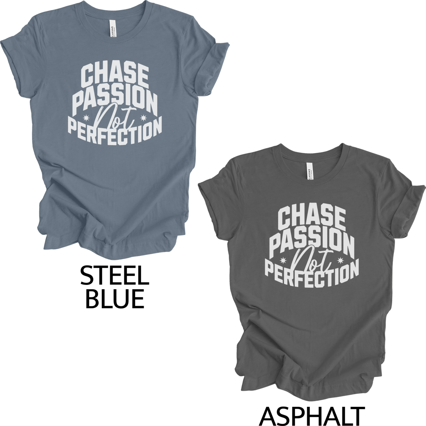 Chase Passion Not Perfection Unisex T-shirt