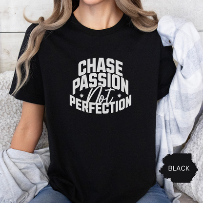 Chase Passion Not Perfection Unisex T-shirt