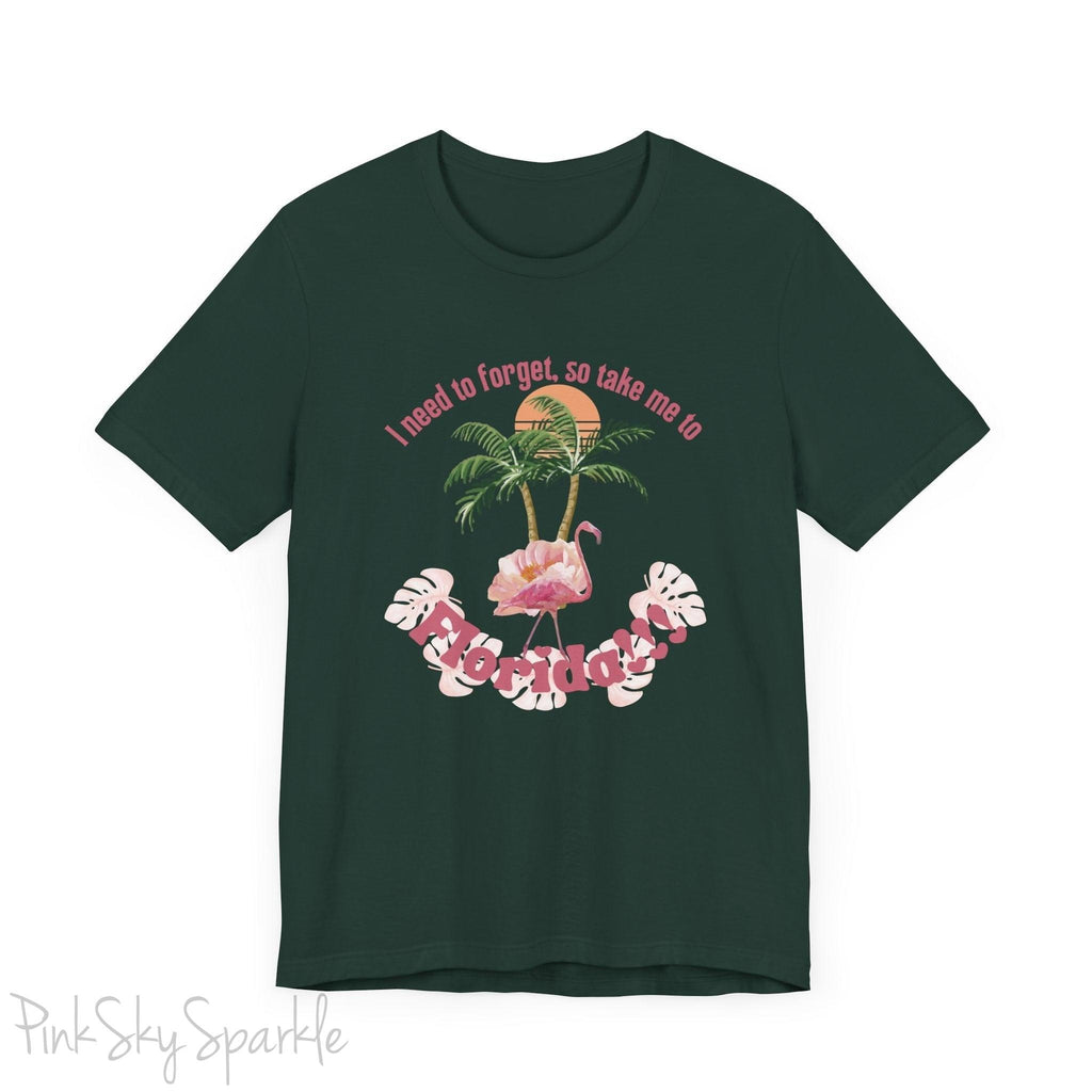 "I need to forget, so take me to Florida" Lyric Inspired T-shirt