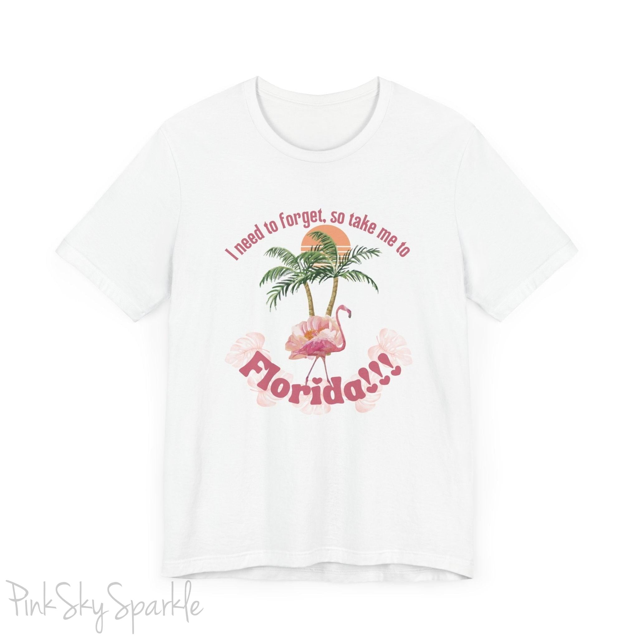 "I need to forget, so take me to Florida" Lyric Inspired T-shirt