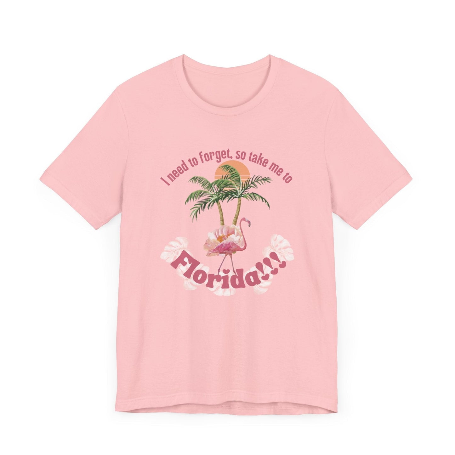 "I need to forget, so take me to Florida" Lyric Inspired T-shirt