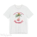"I need to forget, so take me to Florida" Lyric Inspired T-shirt
