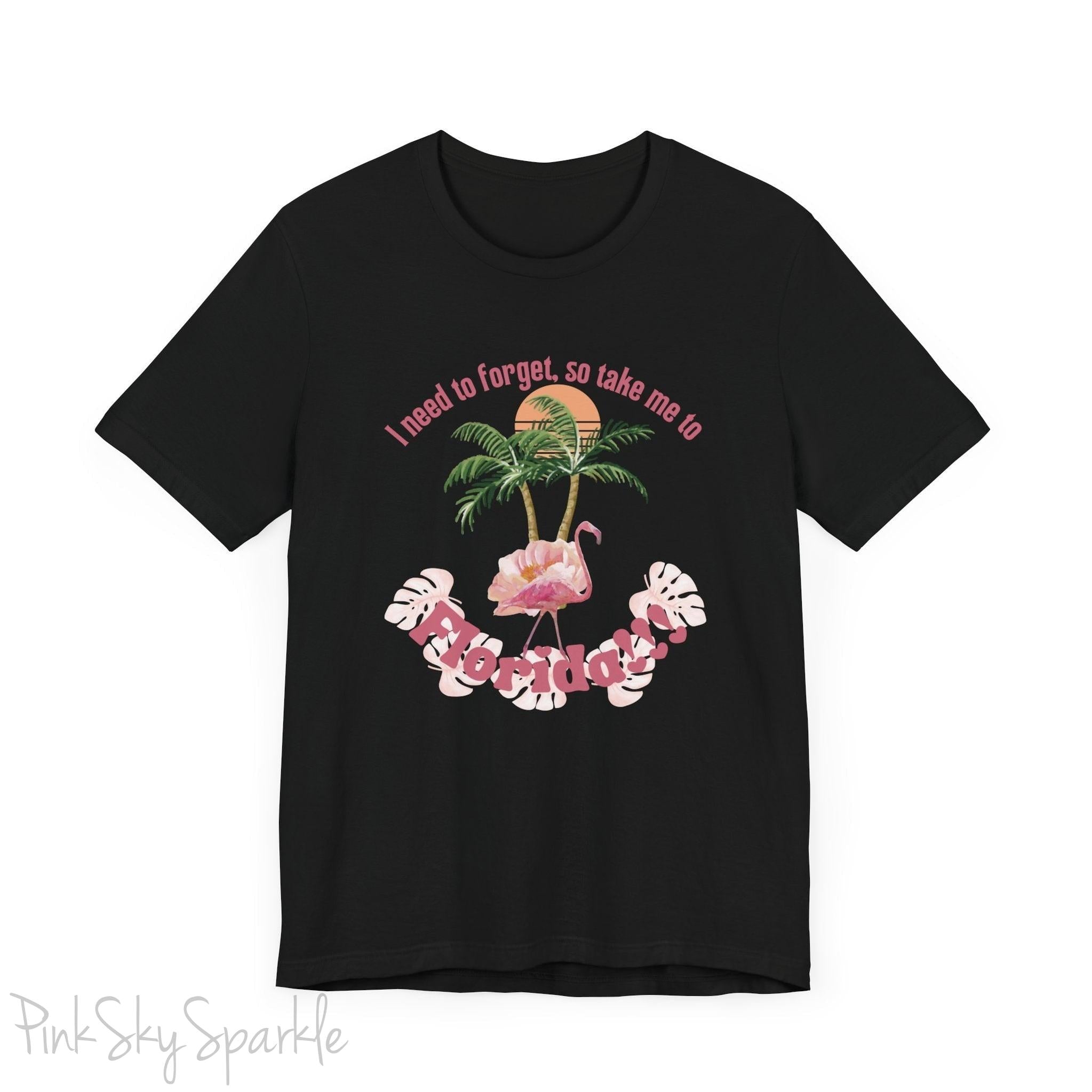"I need to forget, so take me to Florida" Lyric Inspired T-shirt