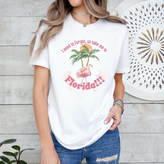 "I need to forget, so take me to Florida" Lyric Inspired T-shirt