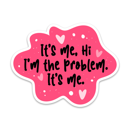 I'm the Problem. It's Me - Taylor Swift Inspired - Waterproof Sticker. These stickers are great to use on laptops, water bottles, planners, journals, scrapbooks, iPads, cars, and skateboards.