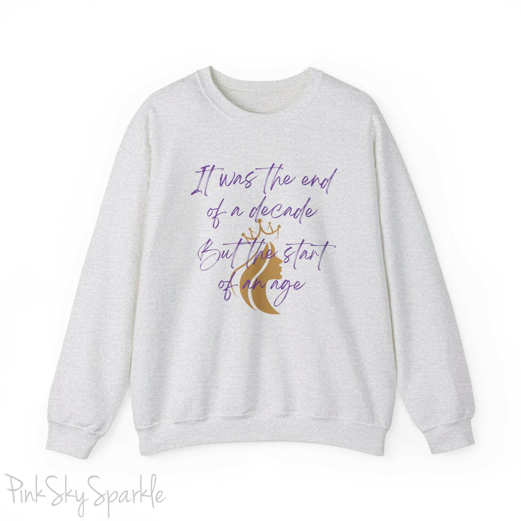 "It was the end of a decade - But the start of an age" Lyric Inspired Crewneck Sweatshirt