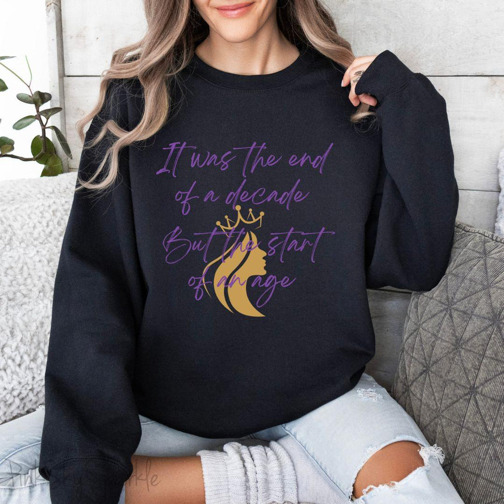 "It was the end of a decade - But the start of an age" Lyric Inspired Crewneck Sweatshirt