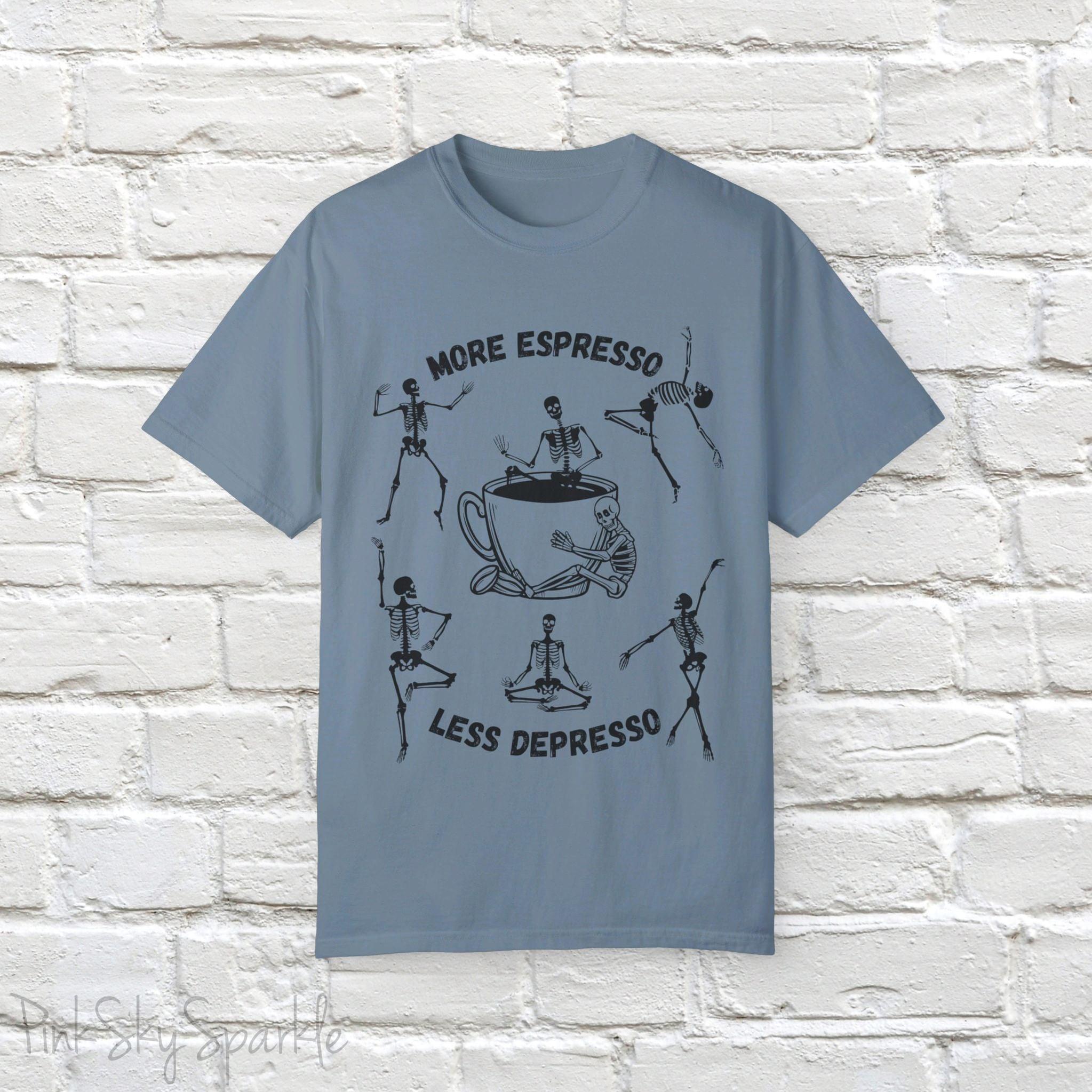 More Espresso, Less Depresso Skeleton T-shirt