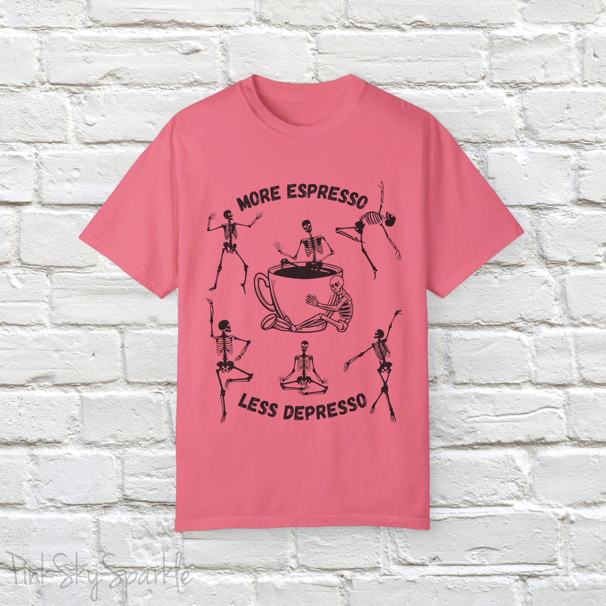 More Espresso, Less Depresso Skeleton T-shirt