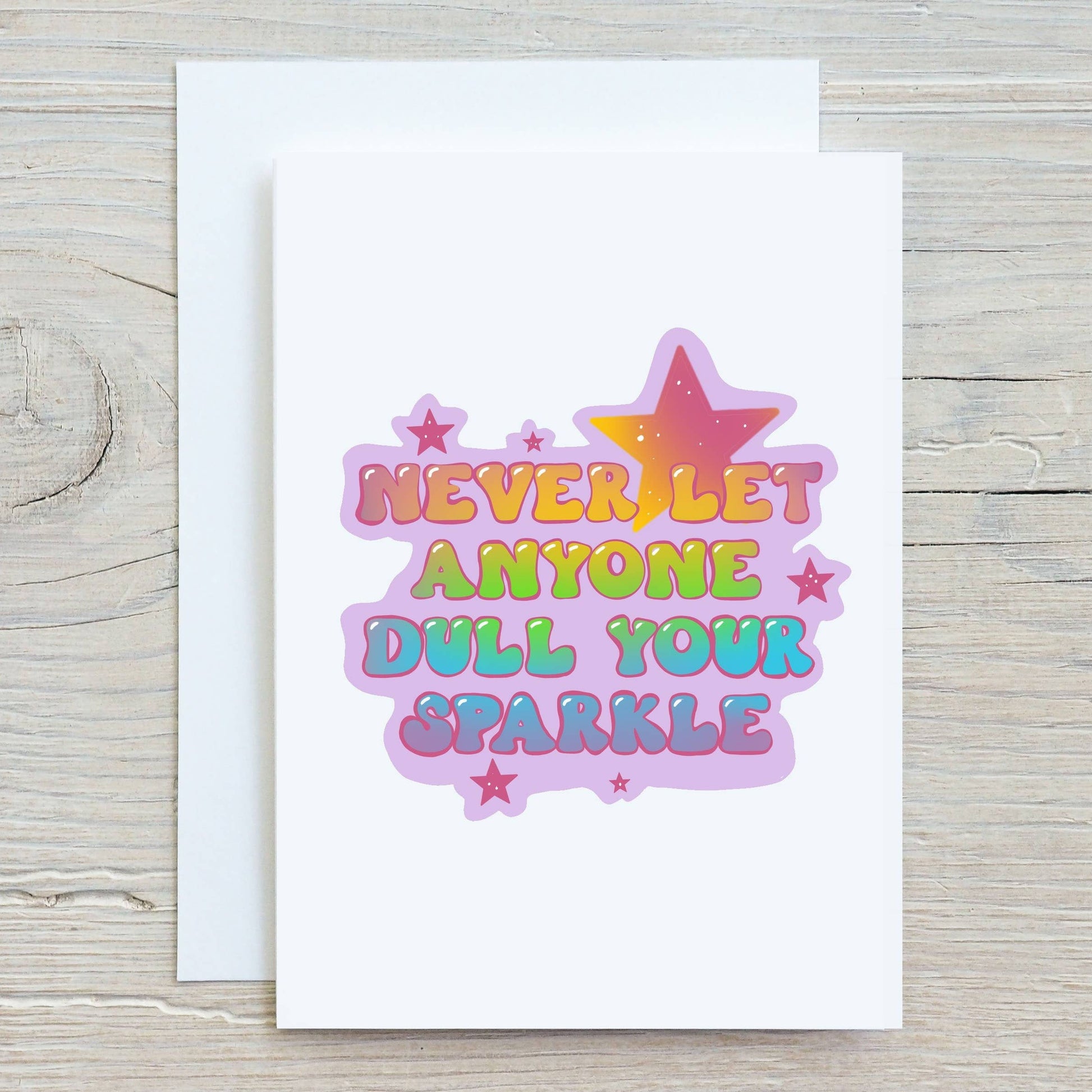 Never Let Anyone Dull Your Sparkle Greeting Card, Mental health, Positive Card, Blank inside