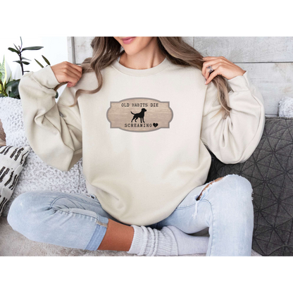 Old Habits Die Screaming - Black Dog Inspired Crewneck Sweatshirt