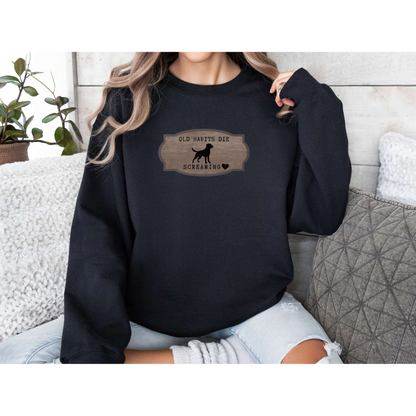 Old Habits Die Screaming - Black Dog Inspired Crewneck Sweatshirt