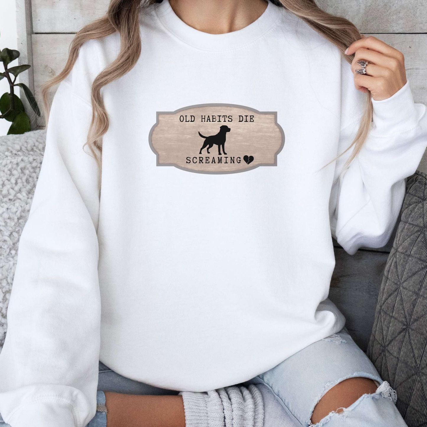 Old Habits Die Screaming - Black Dog Inspired Crewneck Sweatshirt