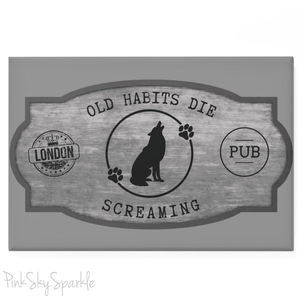 Old Habits Die Screaming - Black Dog Inspired Rectangle Button Magnet