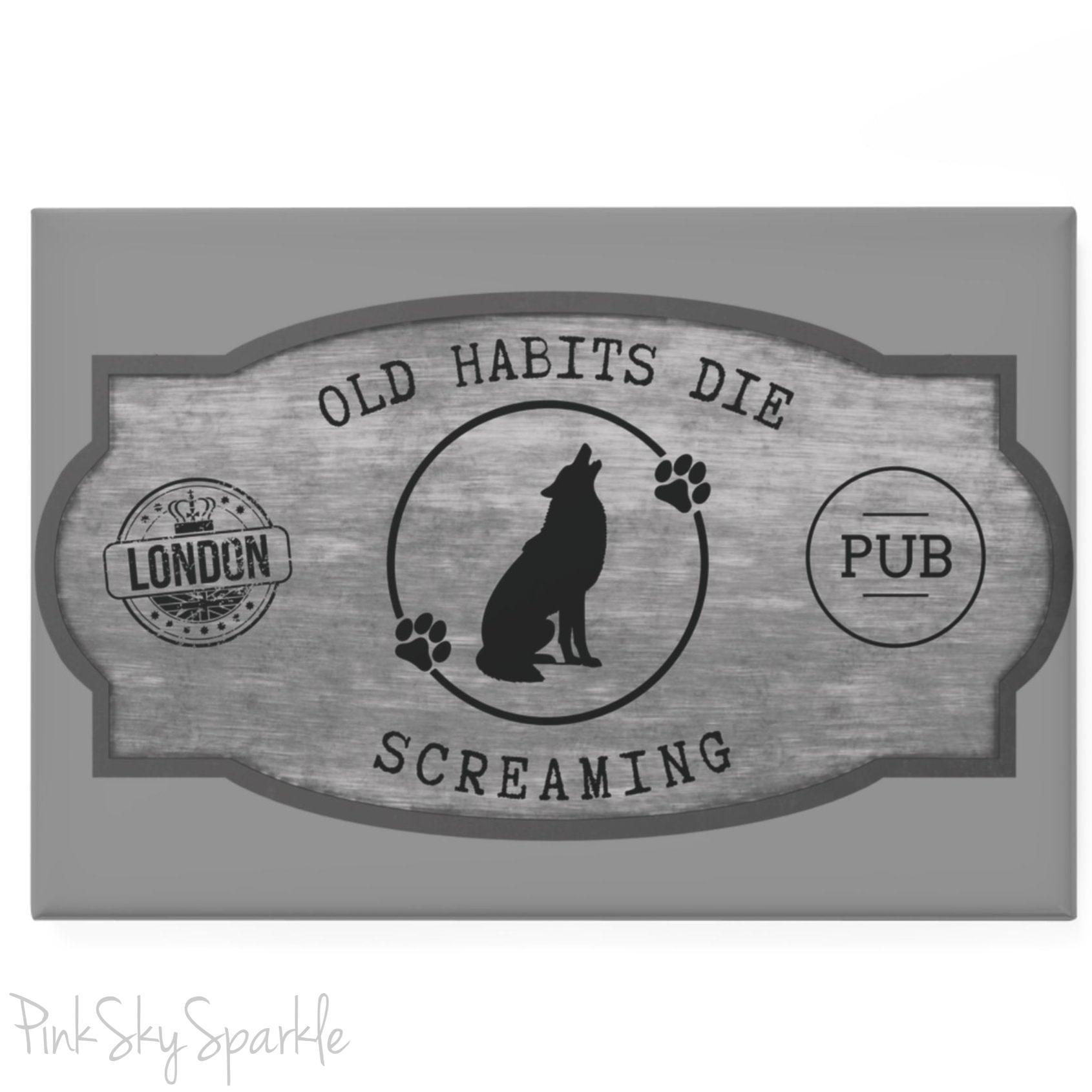 Old Habits Die Screaming - Black Dog Inspired Rectangle Button Magnet
