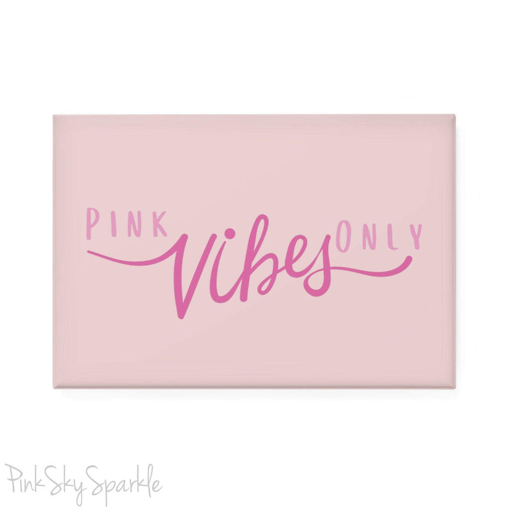 Pink Vibes Only Rectangle Button Magnet