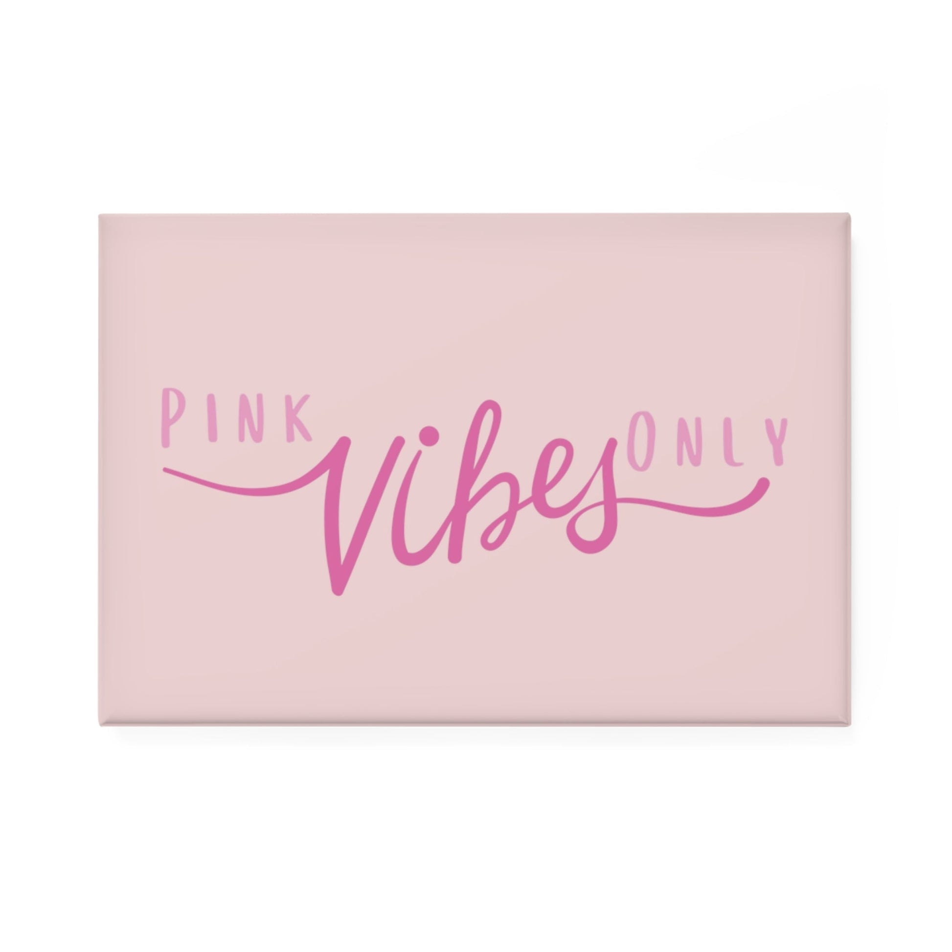 Pink Vibes Only Rectangle Button Magnet