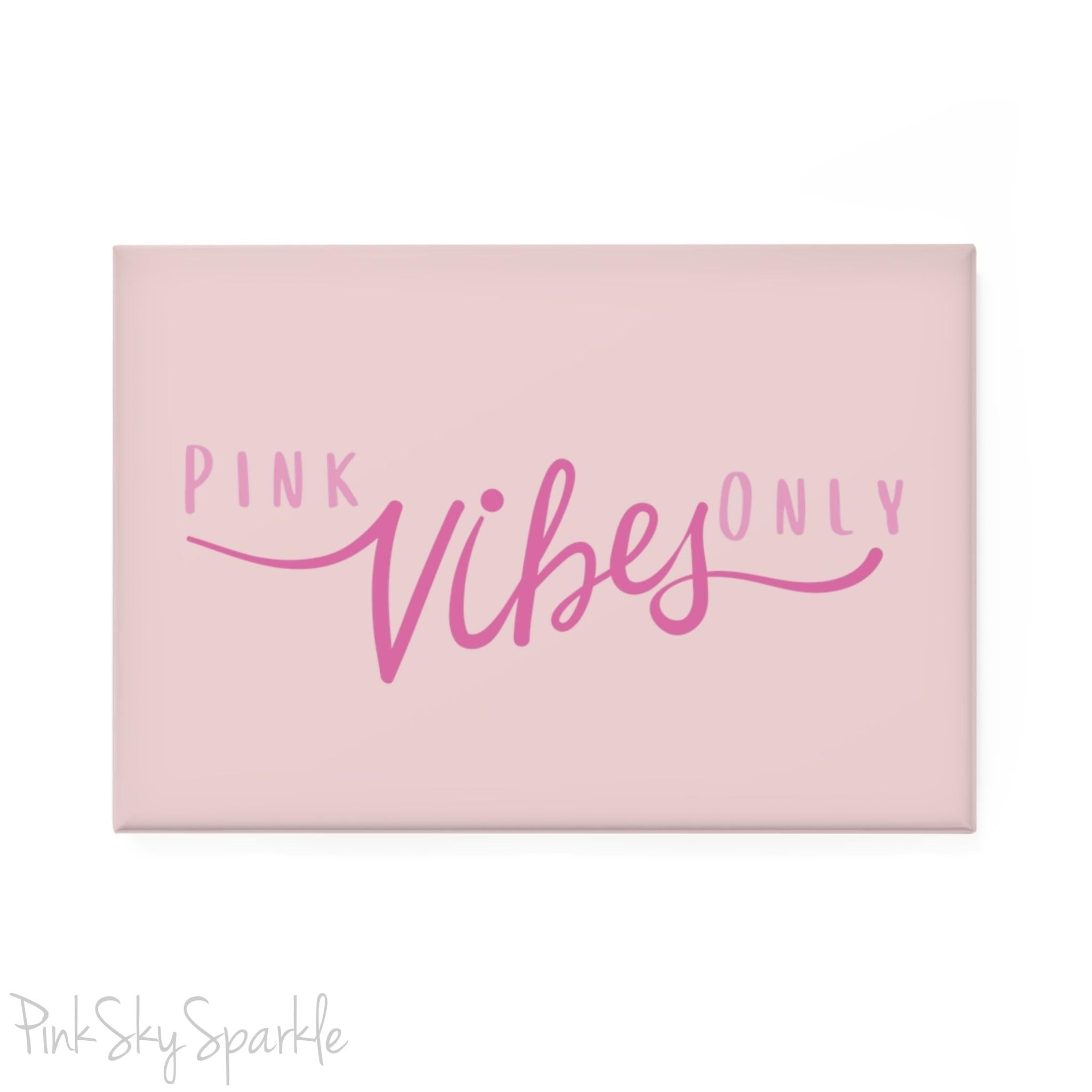 Pink Vibes Only Rectangle Button Magnet