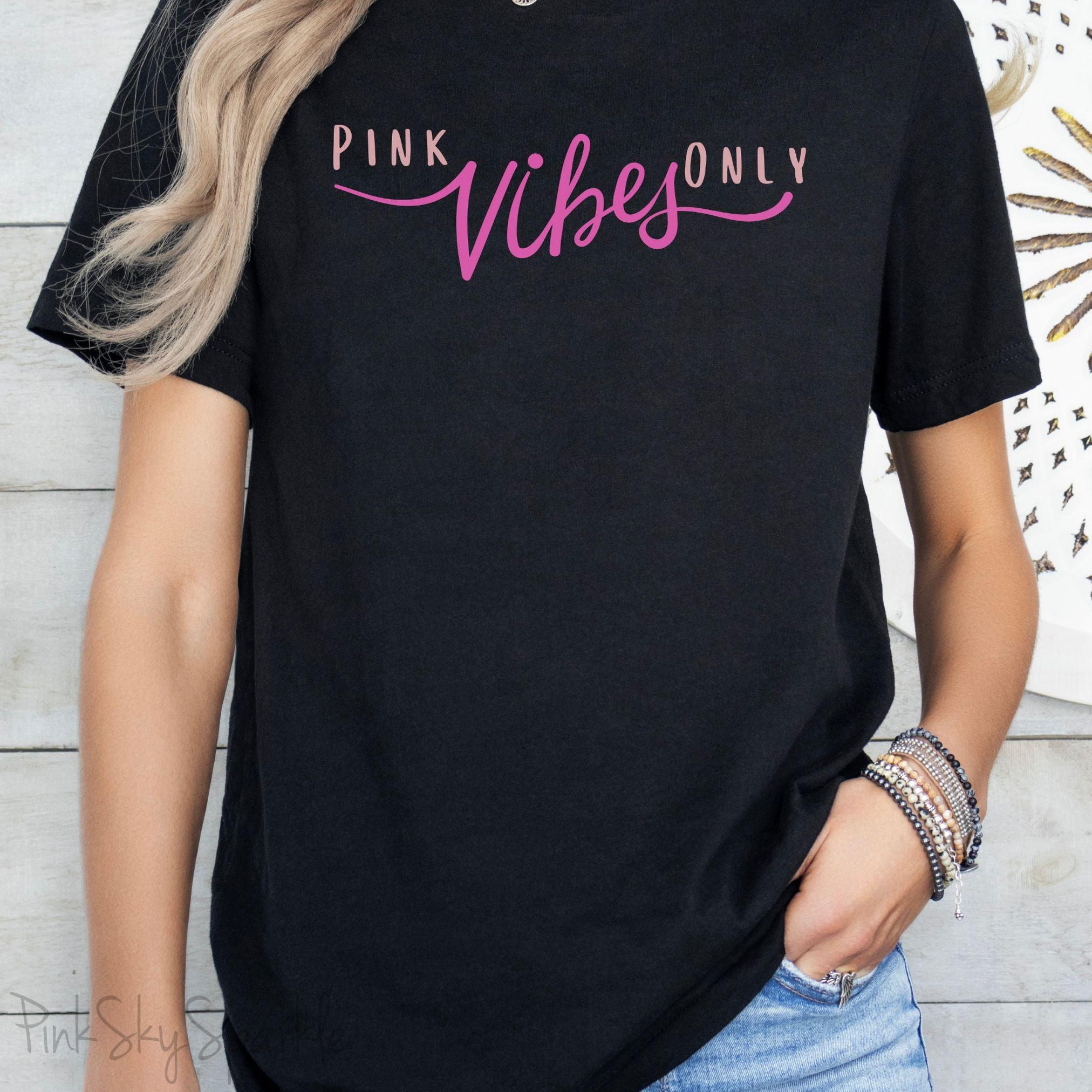 Pink Vibes Only T-shirt