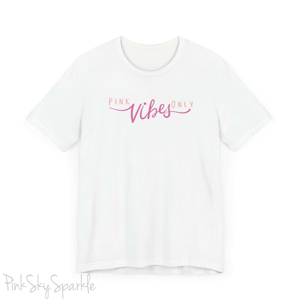 Pink Vibes Only T-shirt