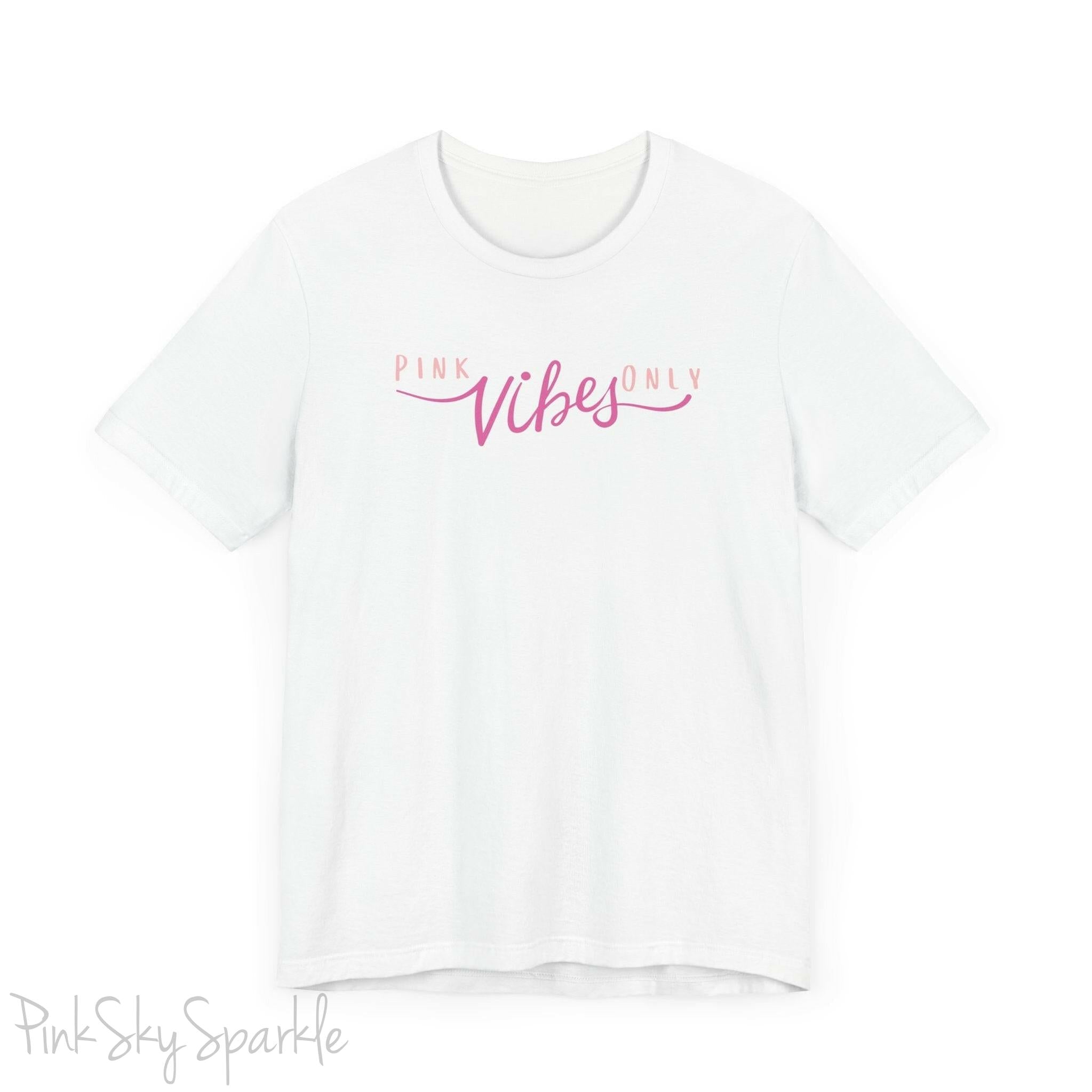 Pink Vibes Only T-shirt