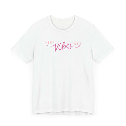 Pink Vibes Only T-shirt