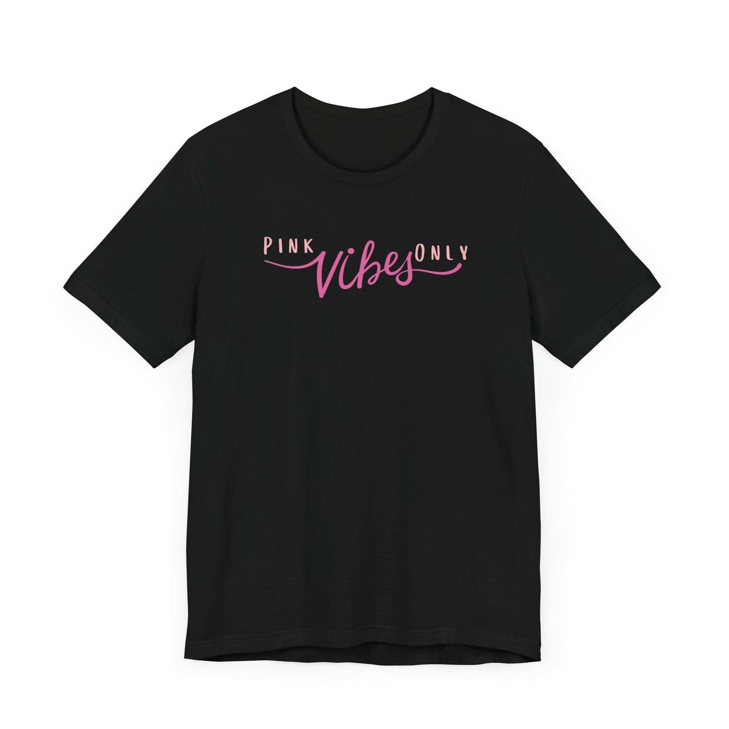 Pink Vibes Only T-shirt