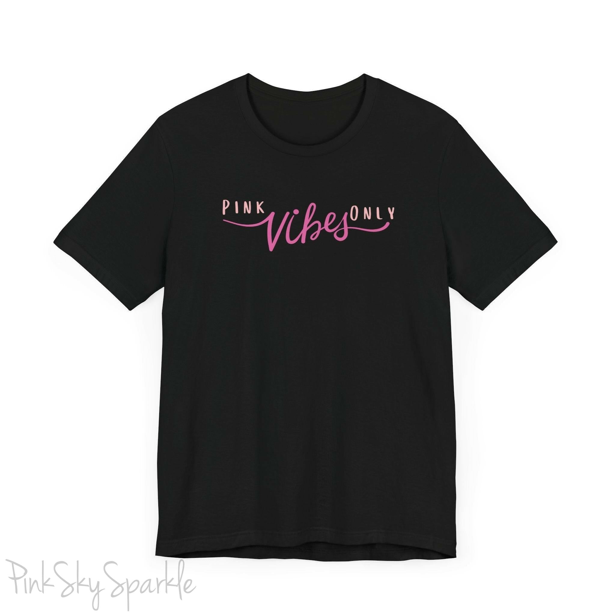 Pink Vibes Only T-shirt