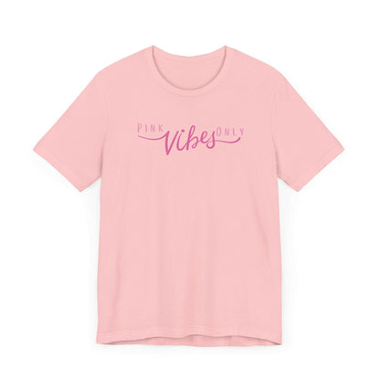 Pink Vibes Only T-shirt