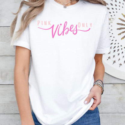 Pink Vibes Only T-shirt