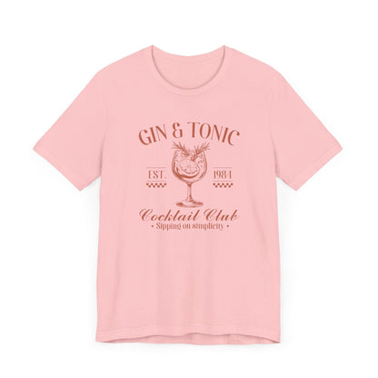 "Sipping on Simplicity" Gin and Tonic Cocktail Club Unisex T-shirt