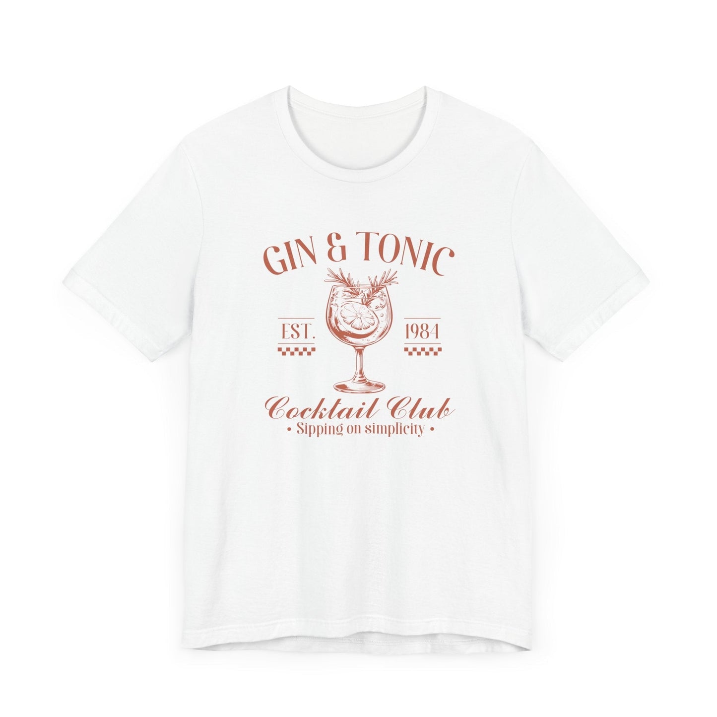 "Sipping on Simplicity" Gin and Tonic Cocktail Club Unisex T-shirt