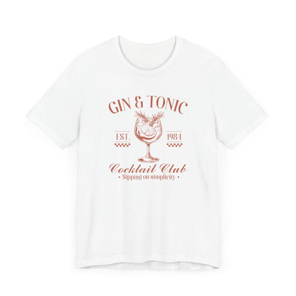 "Sipping on Simplicity" Gin and Tonic Cocktail Club Unisex T-shirt