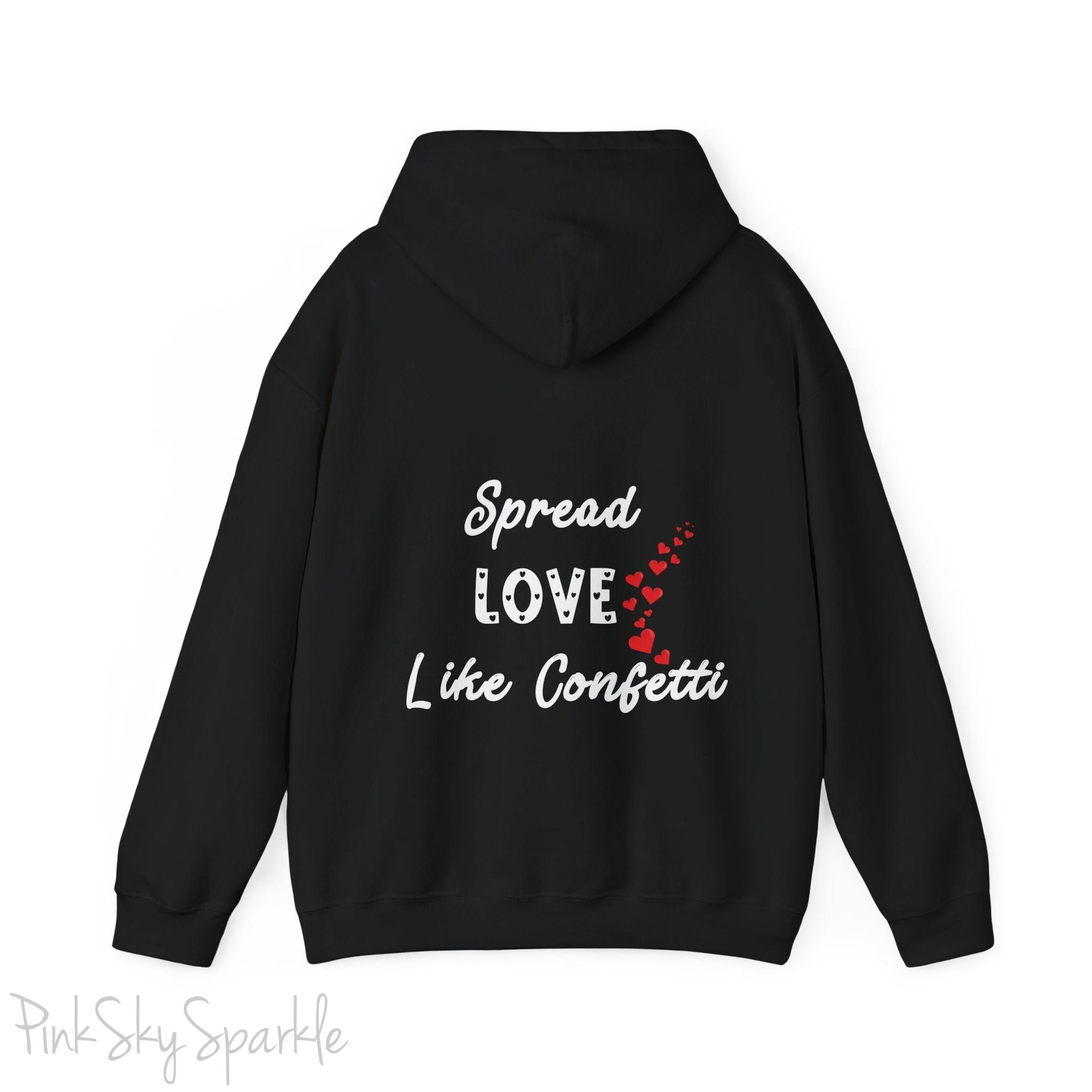 Cozy sweatshirt with the uplifting message “Spread Love Like Confetti” in bold, stylish font.