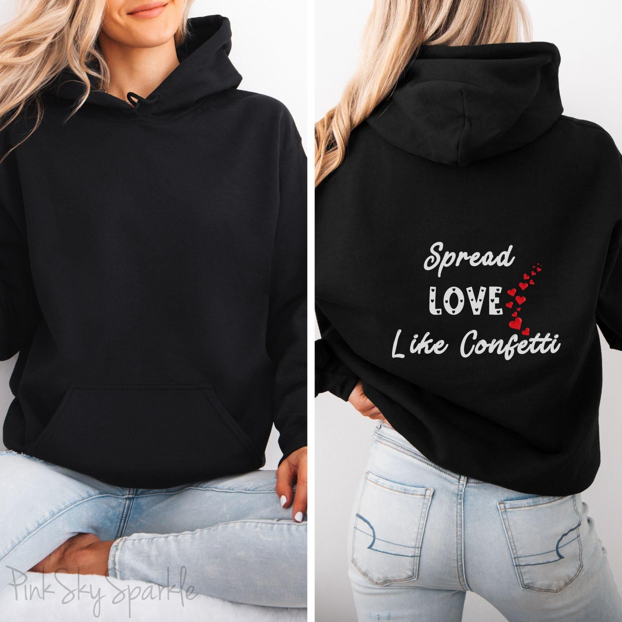 Cozy sweatshirt with the uplifting message “Spread Love Like Confetti” in bold, stylish font.