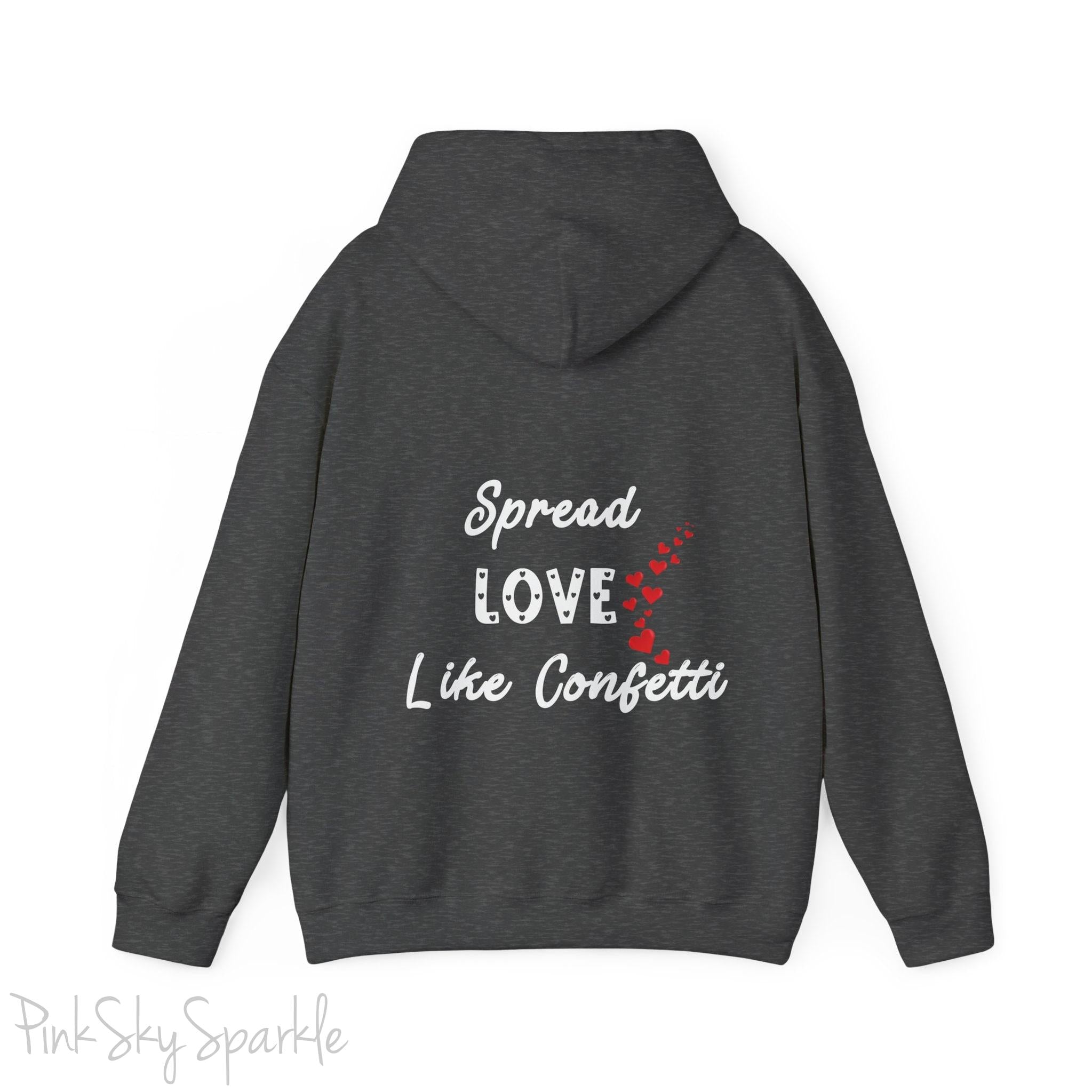 Cozy sweatshirt with the uplifting message “Spread Love Like Confetti” in bold, stylish font.