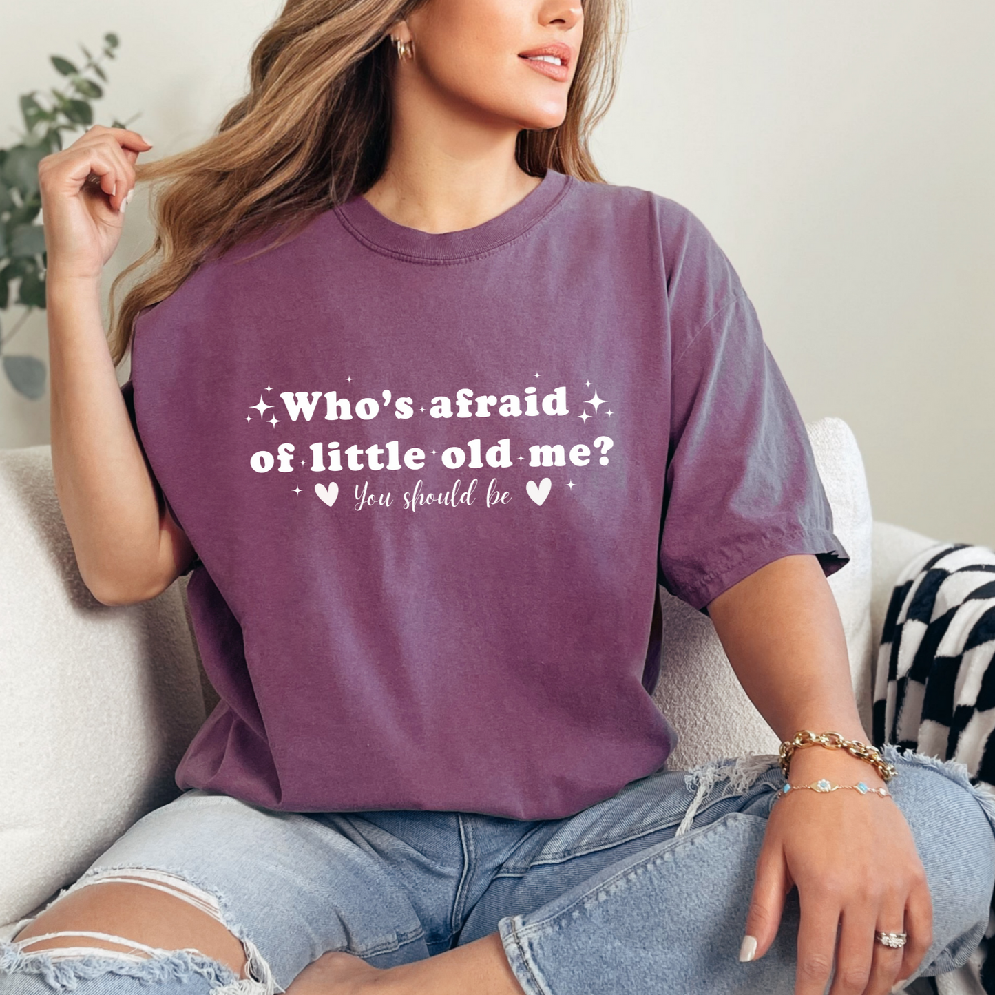 Berry Comfort Colors Brand T-shirt with Taylor Swift inspired lyrics Who's afraid of little old me? You should be in white font.