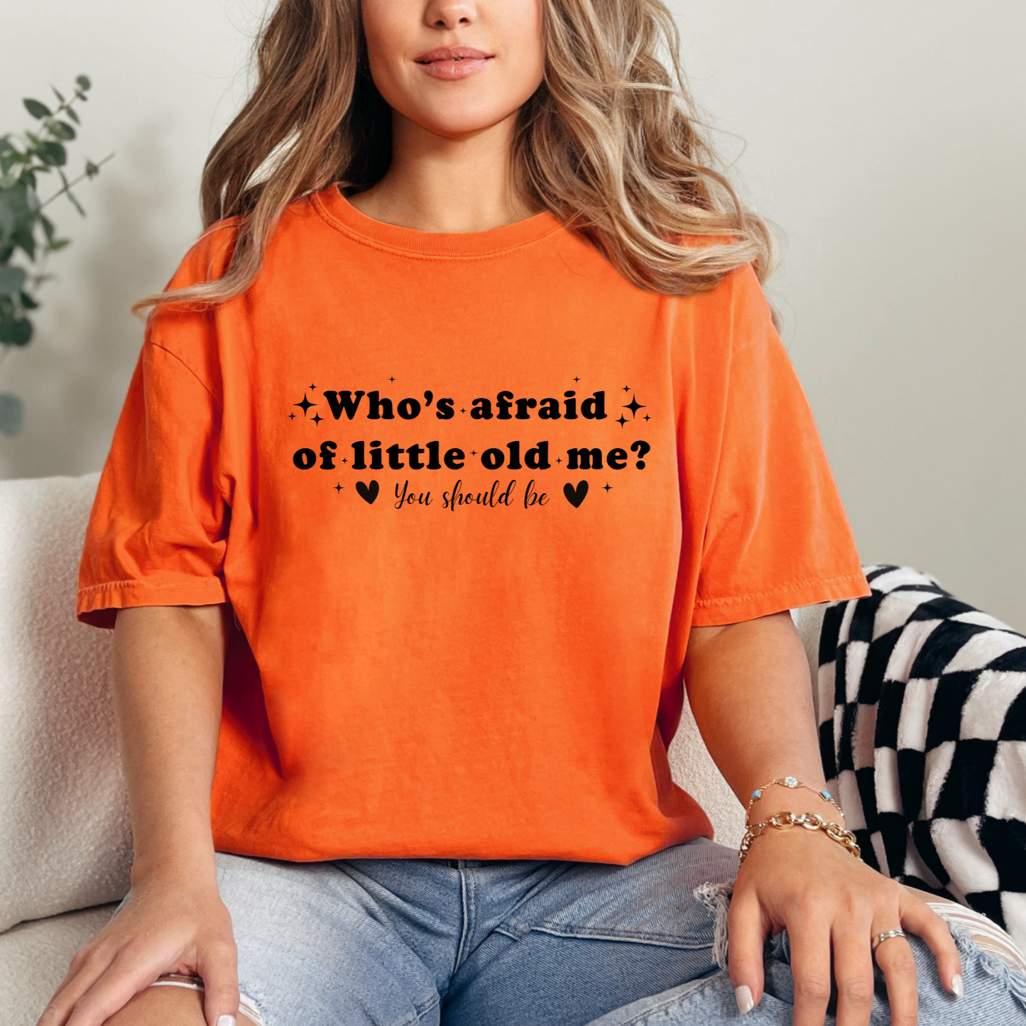 Burnt Orange Comfort Colors Brand T-shirt with Taylor Swift inspired lyrics Who's afraid of little old me? You should be in black font.