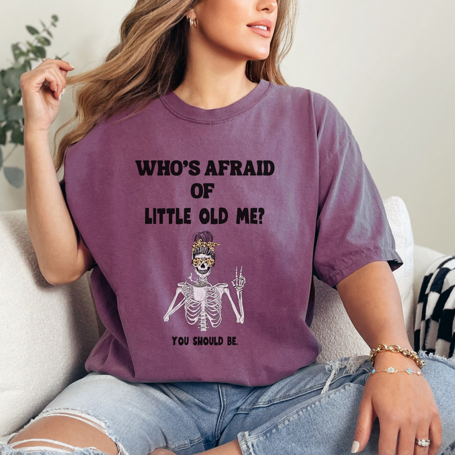 Berry colored t-shirt - Who's Afraid of Little Old Me? You Should be. Skeleton drinking coffee and making peace sign design. 