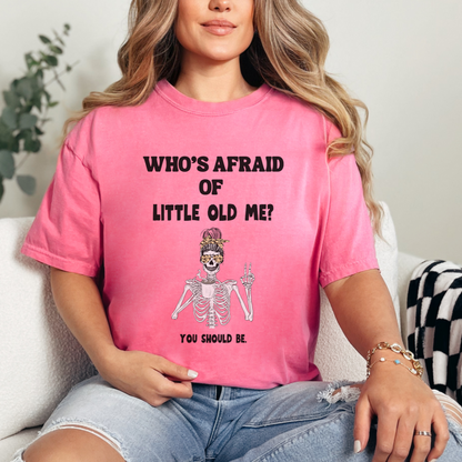 Crunchberry pink colored t-shirt - Who's Afraid of Little Old Me? You Should be. Skeleton drinking coffee and making peace sign design. 