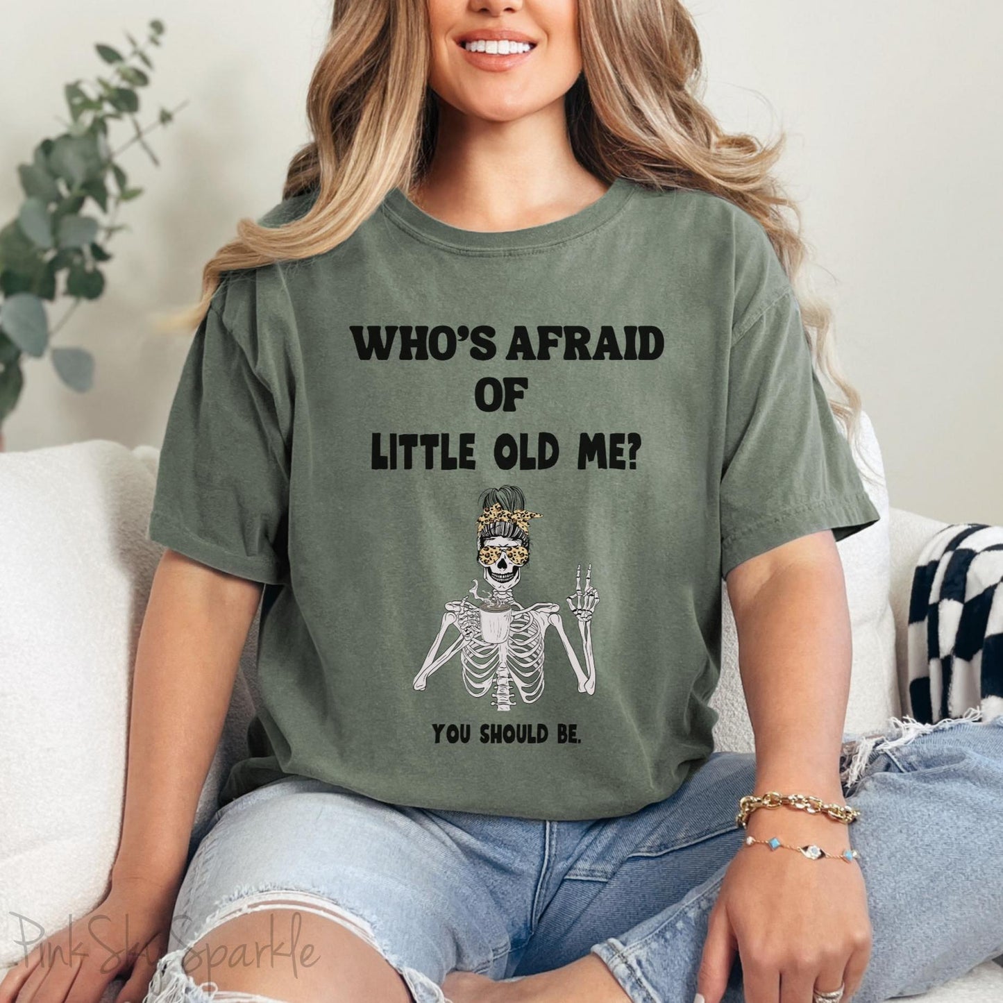 Who's Afraid of Little Old Me? Skeleton Design T-shirt