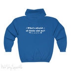 Who's Afraid of Little Old Me? Full Zip Hooded Sweatshirt