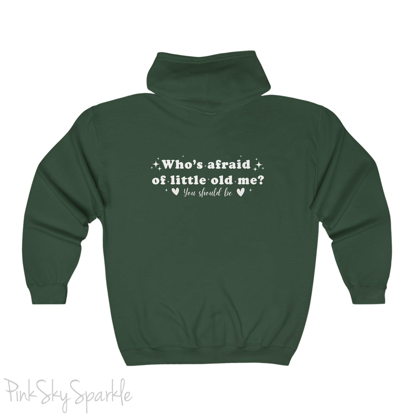 Who's Afraid of Little Old Me? Full Zip Hooded Sweatshirt
