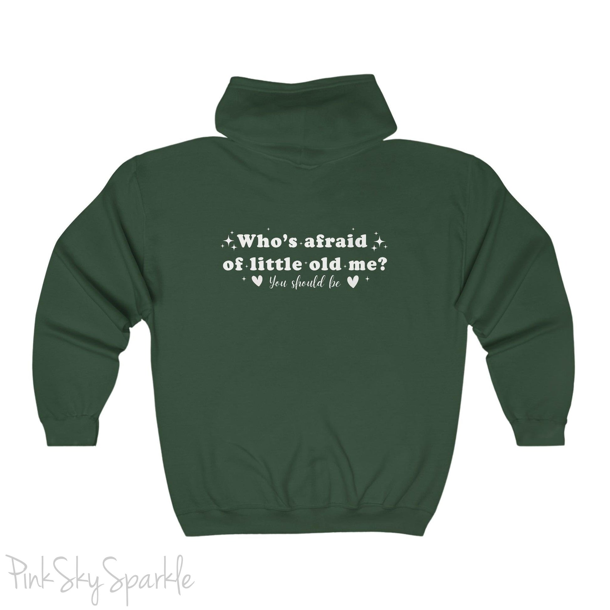 Who's Afraid of Little Old Me? Full Zip Hooded Sweatshirt